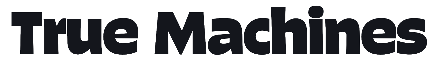 True Machines